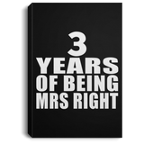 3rd Anniversary 3 Years Of Being Mrs Right - Canvas Portrait