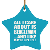 All I Care About Is Beagleman - Star Ornament