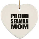 Proud Seaman Mom - Heart Ornament