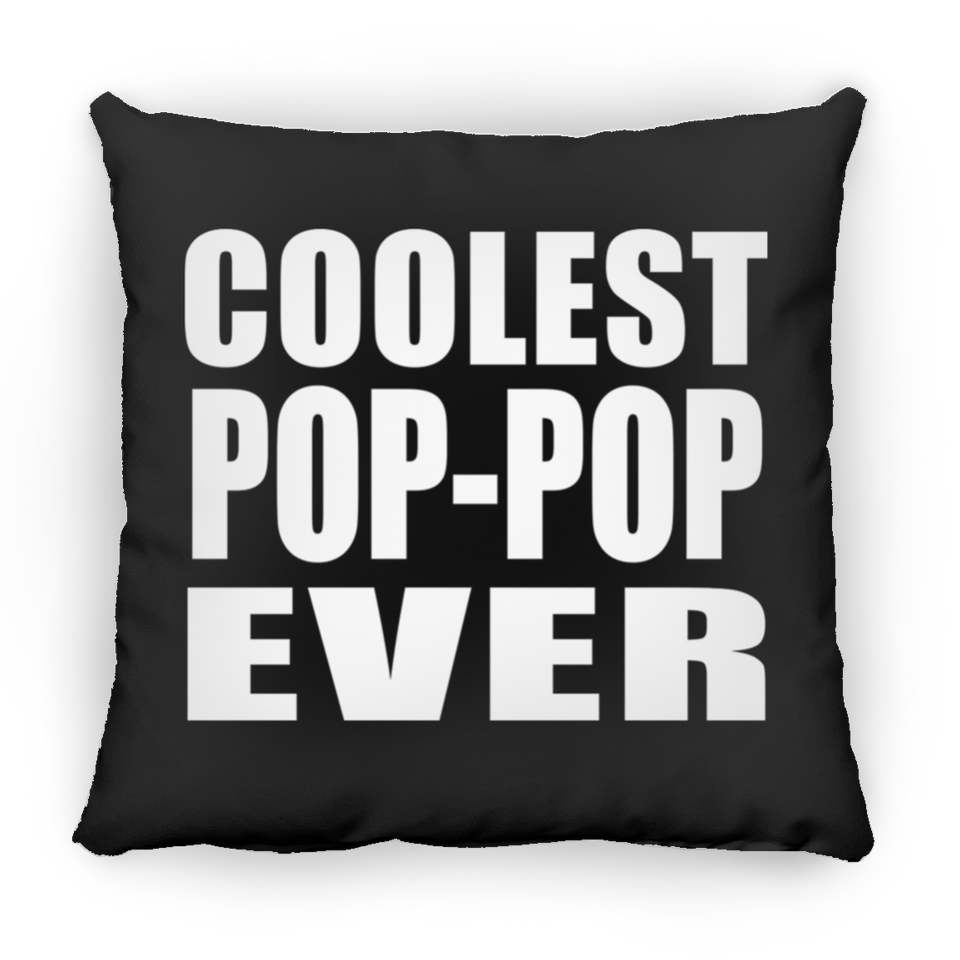 Coolest Pop-Pop Ever - Throw Pillow Black
