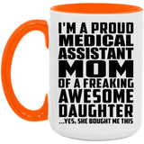 Proud Medical Assistant Mom Of Awesome Daughter - 15oz Accent Mug Orange