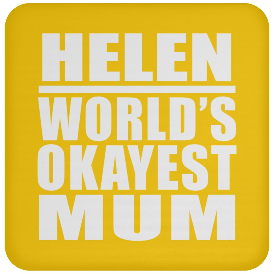 Helen World's Okayest Mum - Drink Coaster
