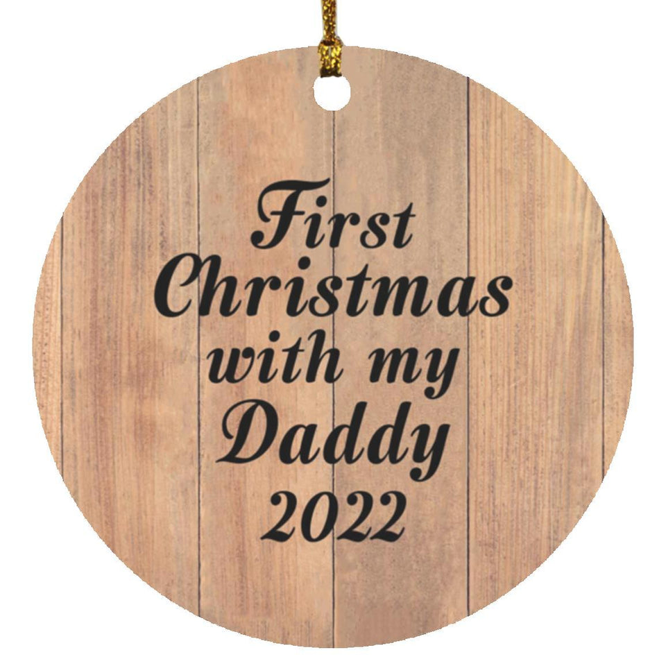 First Christmas With My Daddy 2022 - Circle Ornament C