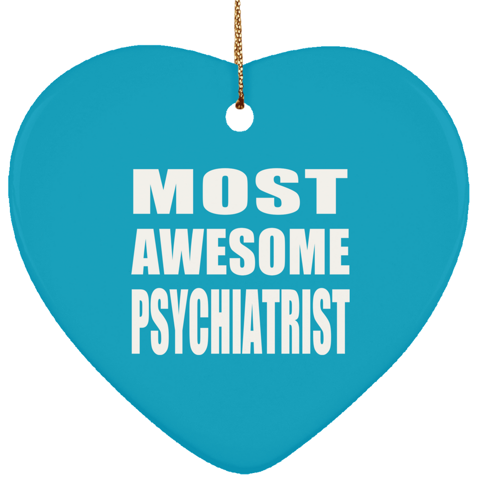 Most Awesome Psychiatrist - Heart Ornament