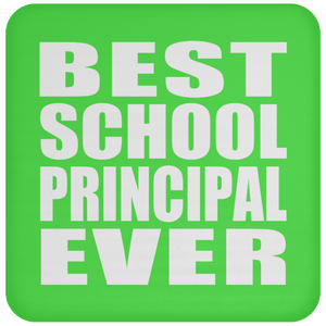 Best School Principal Ever - Drink Coaster