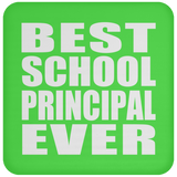 Best School Principal Ever - Drink Coaster