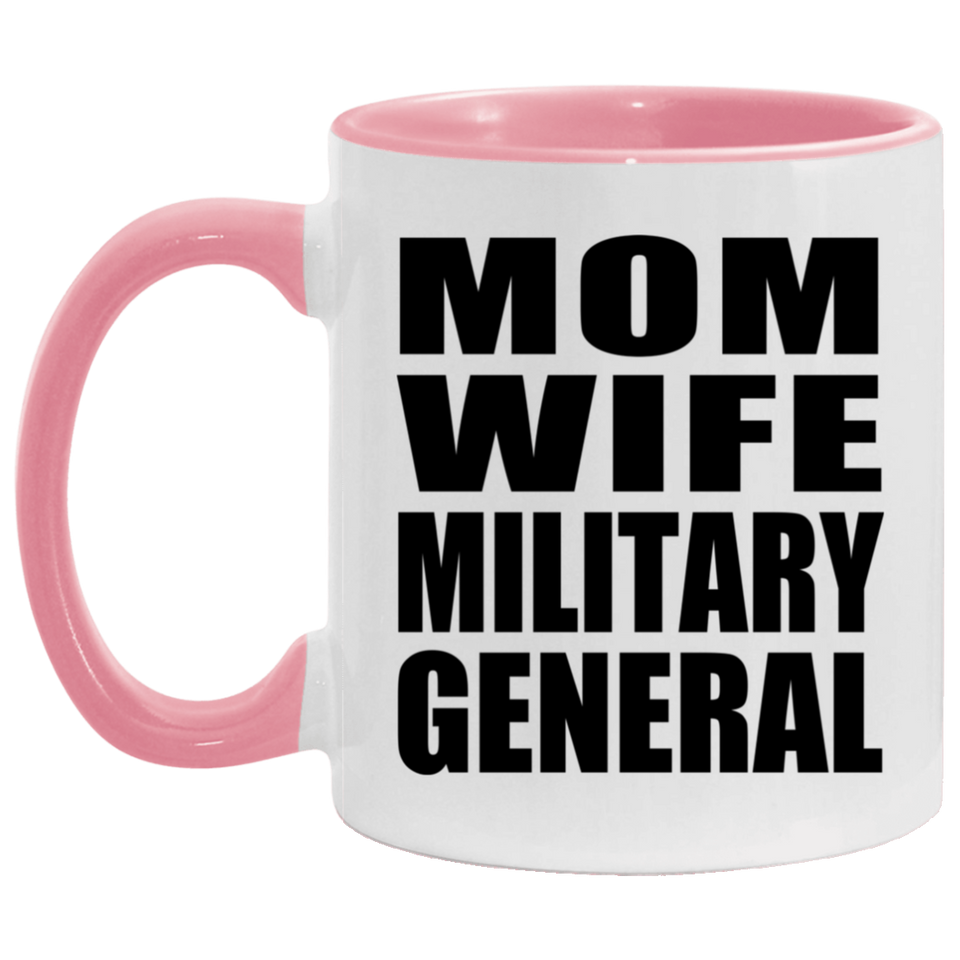 Mom Wife Military General - 11oz Accent Mug Pink