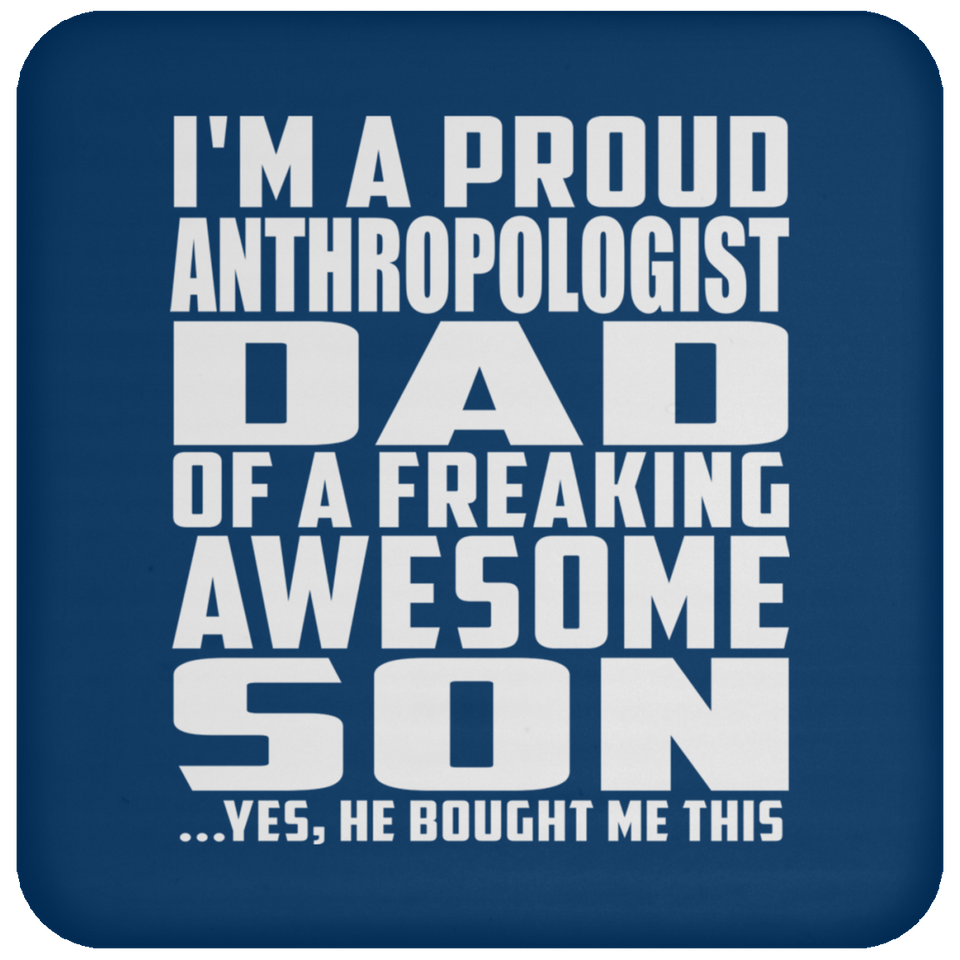 Proud Anthropologist Dad Of Awesome Son - Drink Coaster