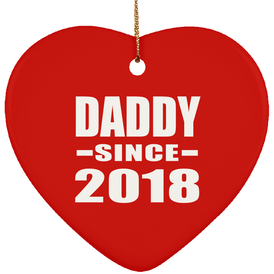 Daddy Since 2018 - Heart Ornament
