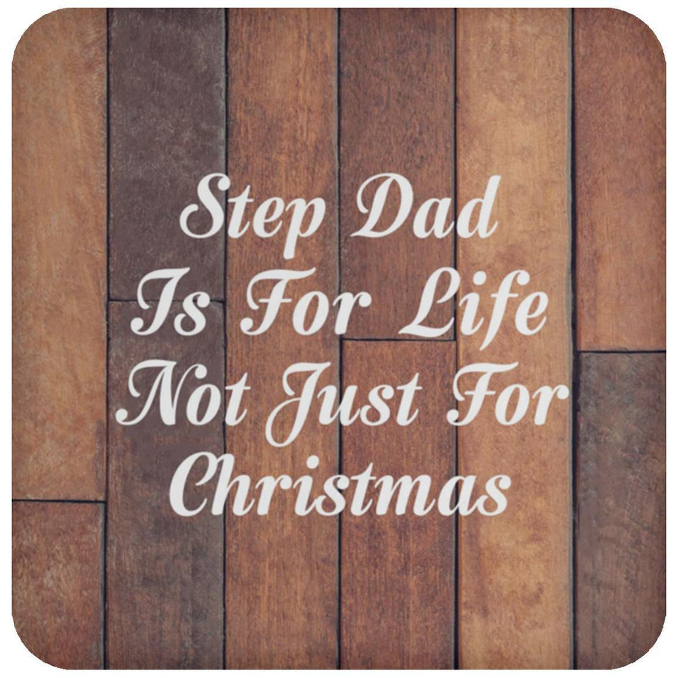 Step Dad Is For Life Not Just For Christmas - Drink Coaster E