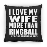 I Love My Wife More Than Ringball - Throw Pillow Black