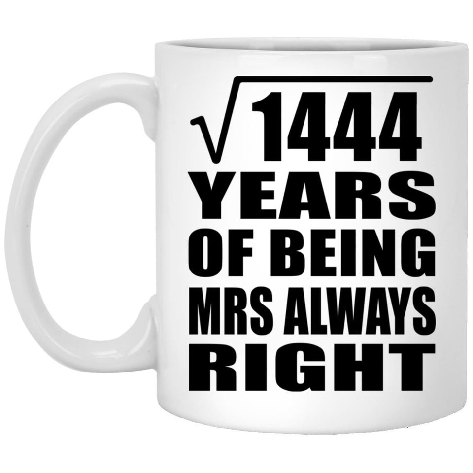38th Anniversary Square Root of 1444 Years Mrs Always Right - 11oz Coffee Mug