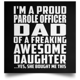 Proud Parole Officer Dad Of Awesome Daughter - Poster Square