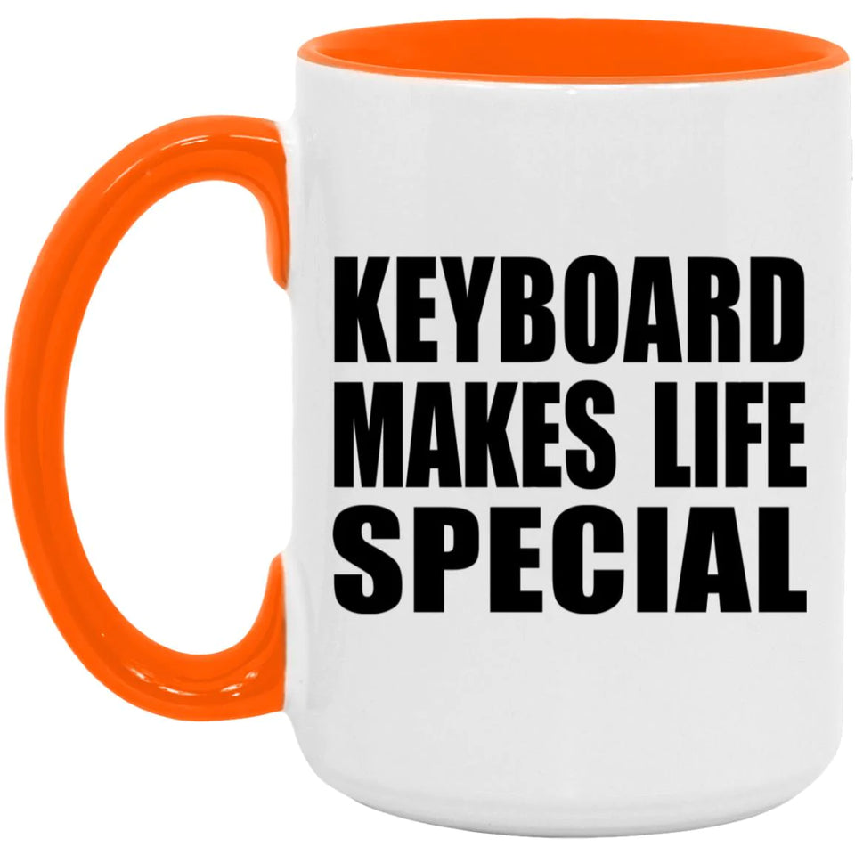 Keyboard Makes Life Special - 15oz Accent Mug Orange