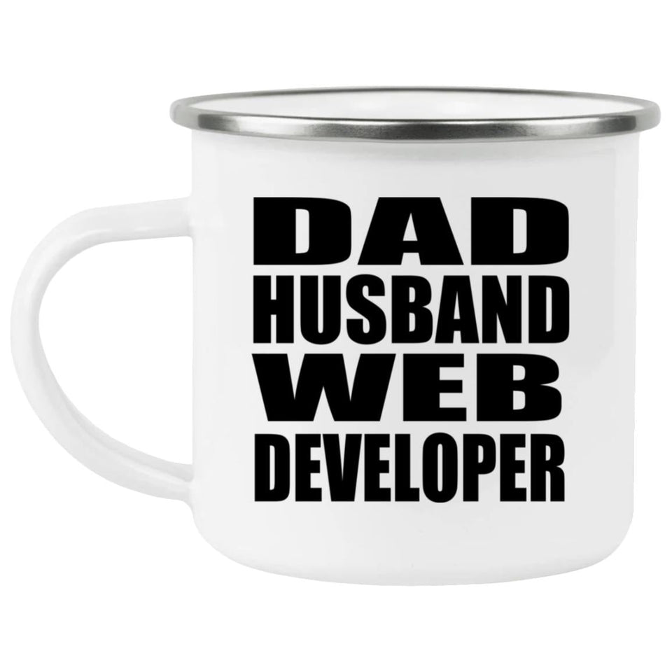Dad Husband Web Developer - 12oz Camping Mug