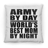 Army By Day World's Best Mom By Night - Throw Pillow