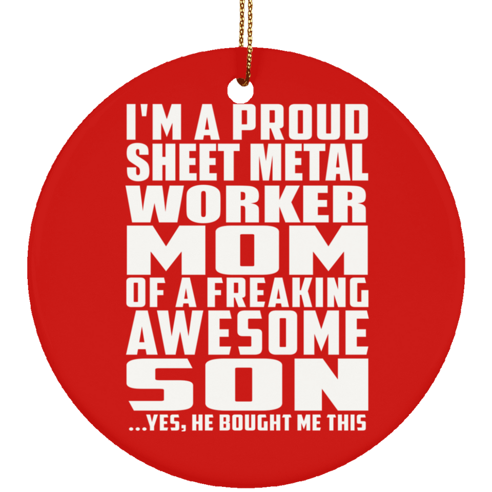 Proud Sheet Metal Worker Mom Of Awesome Son - Circle Ornament
