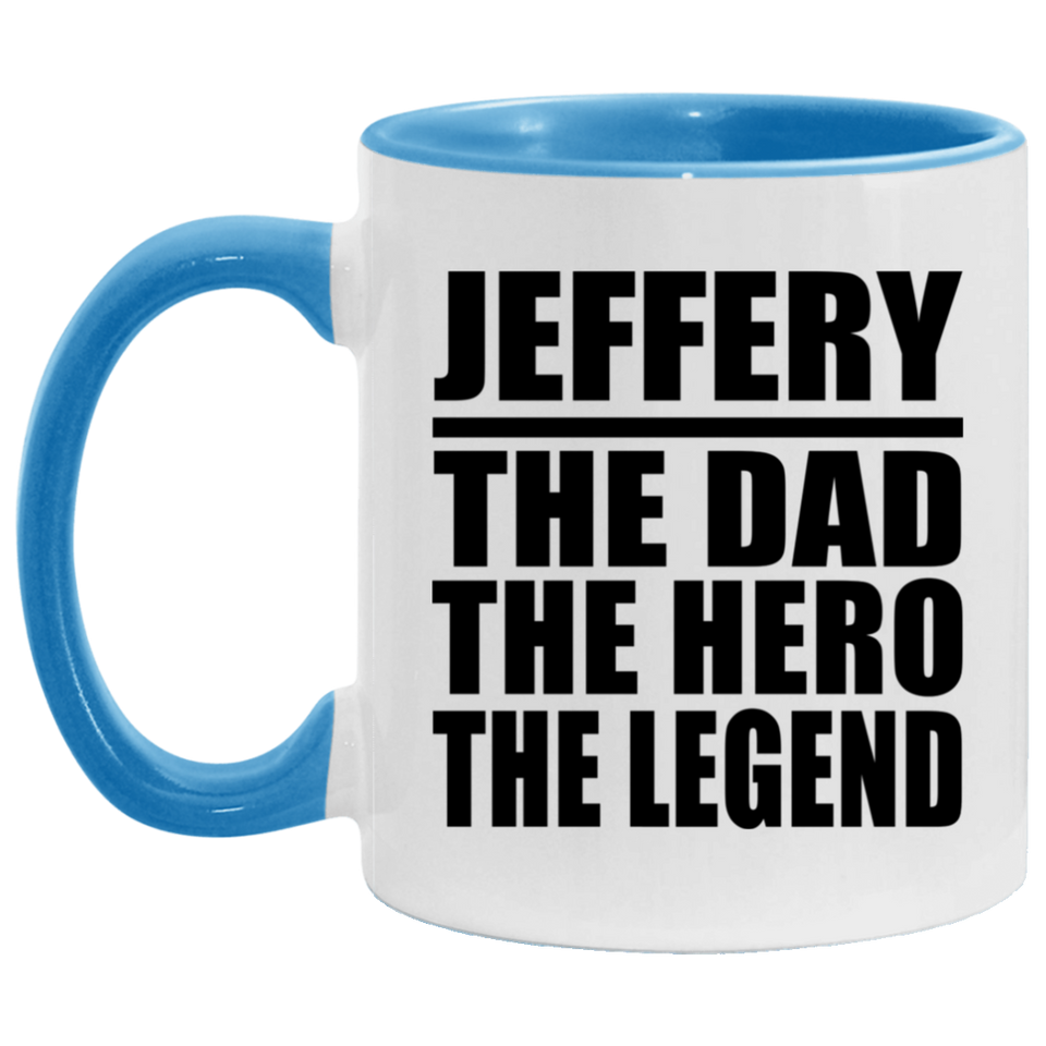 Jeffery The Dad The Hero The Legend - 11oz Accent Mug Blue