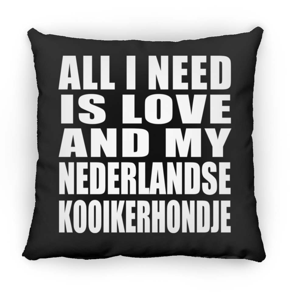 All I Need Is Love And My Nederlandse Kooikerhondje - Throw Pillow Black