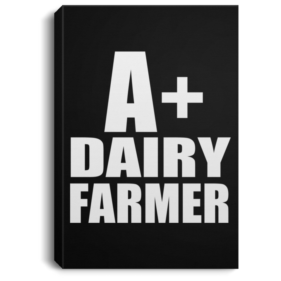 A+ Dairy Farmer - Canvas Portrait