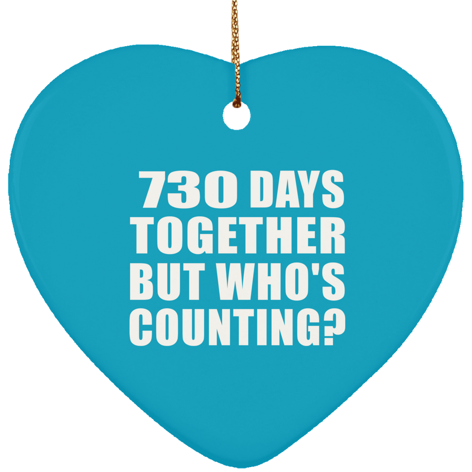 2nd Anniversary 730 Days Together But Who's Counting - Heart Ornament