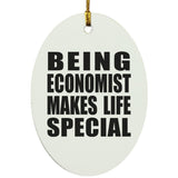 Being Economist Makes Life Special - Oval Ornament