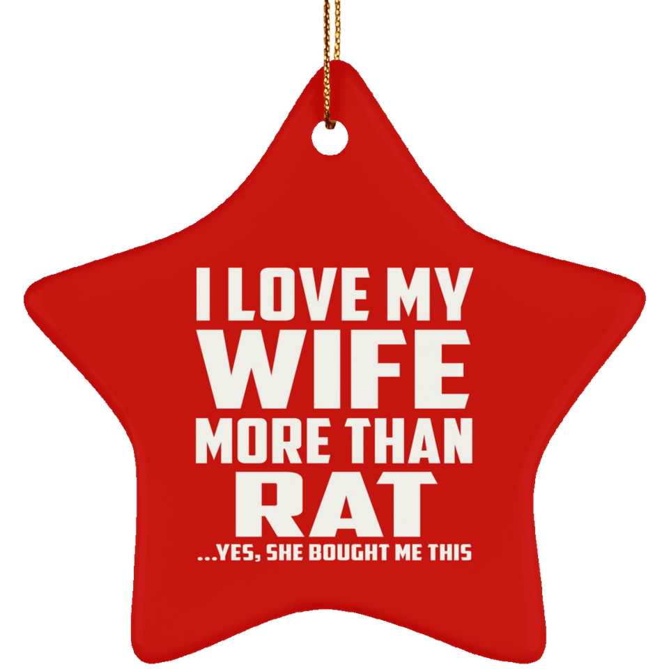 I Love My Wife More Than Rat - Star Ornament