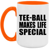 Tee-Ball Makes Life Special - 15oz Accent Mug Orange