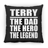 Terry The Dad The Hero The Legend - Throw Pillow Black