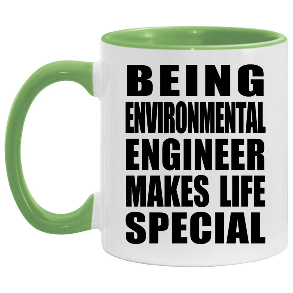 Being Environmental Engineer Makes Life Special - 11oz Accent Mug Green