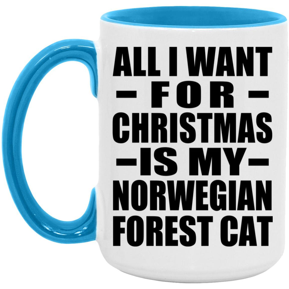 All I Want For Christmas Is My Norwegian Forest Cat - 15oz Accent Mug Blue