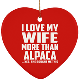 I Love My Wife More Than Alpaca - Heart Ornament