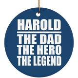 Harold The Dad The Hero The Legend - Circle Ornament