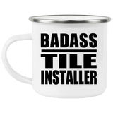Badass Tile Installer - 12oz Camping Mug
