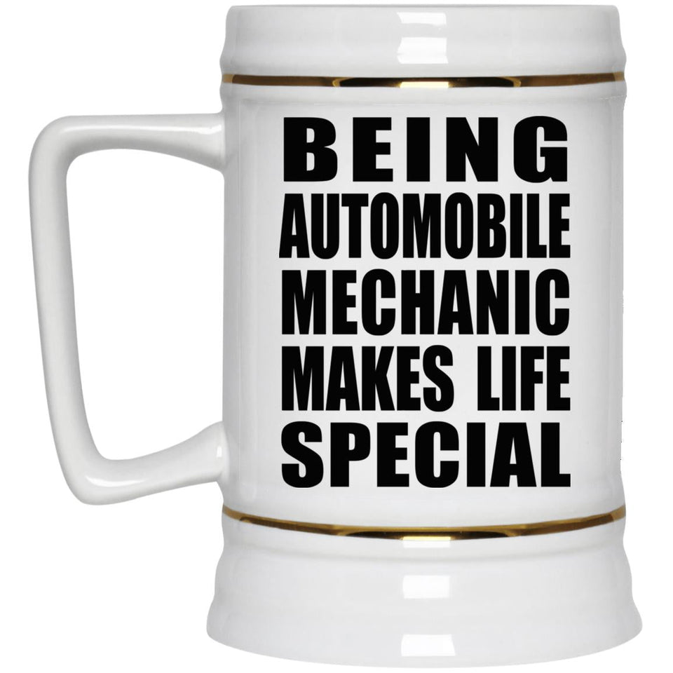 Being Automobile Mechanic Makes Life Special - Beer Stein