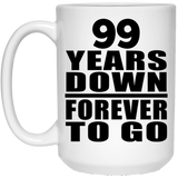 99th Anniversary 99 Years Down Forever to Go - 15oz Coffee Mug