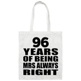 96th Anniversary 96 Years of Being Mrs Always Right - Tote Bag White
