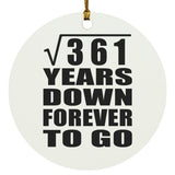 19th Anniversary Square Root of 361 Years Down Forever To Go - Circle Ornament