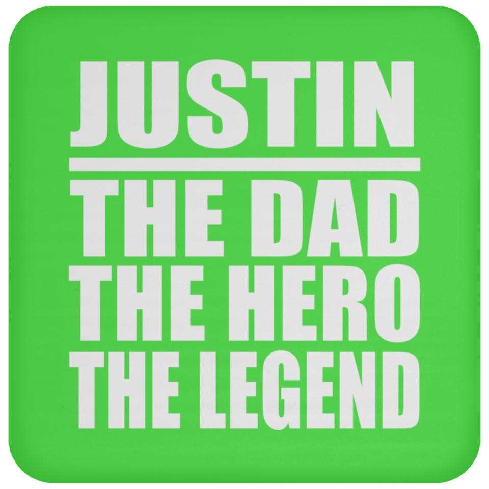 Justin The Dad The Hero The Legend - Drink Coaster