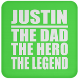 Justin The Dad The Hero The Legend - Drink Coaster