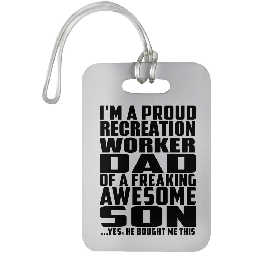 Proud Recreation Worker Dad Of Awesome Son - Luggage Bag Tag