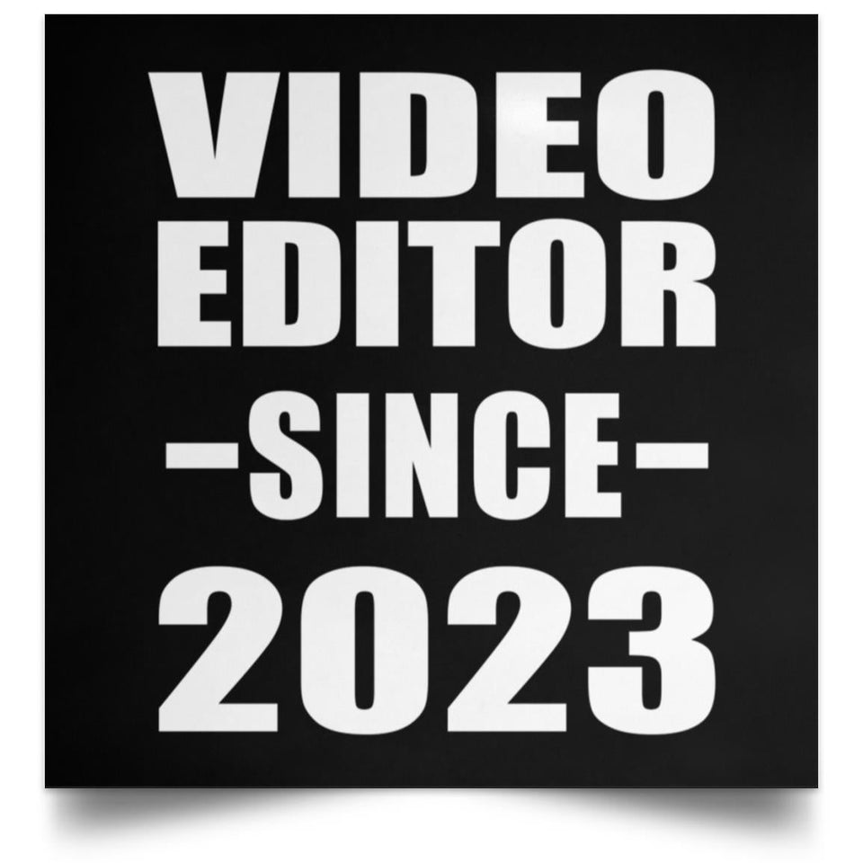 Video Editor Since 2023 - Poster Square