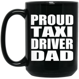 Proud Taxi Driver Dad - 15oz Coffee Mug Black