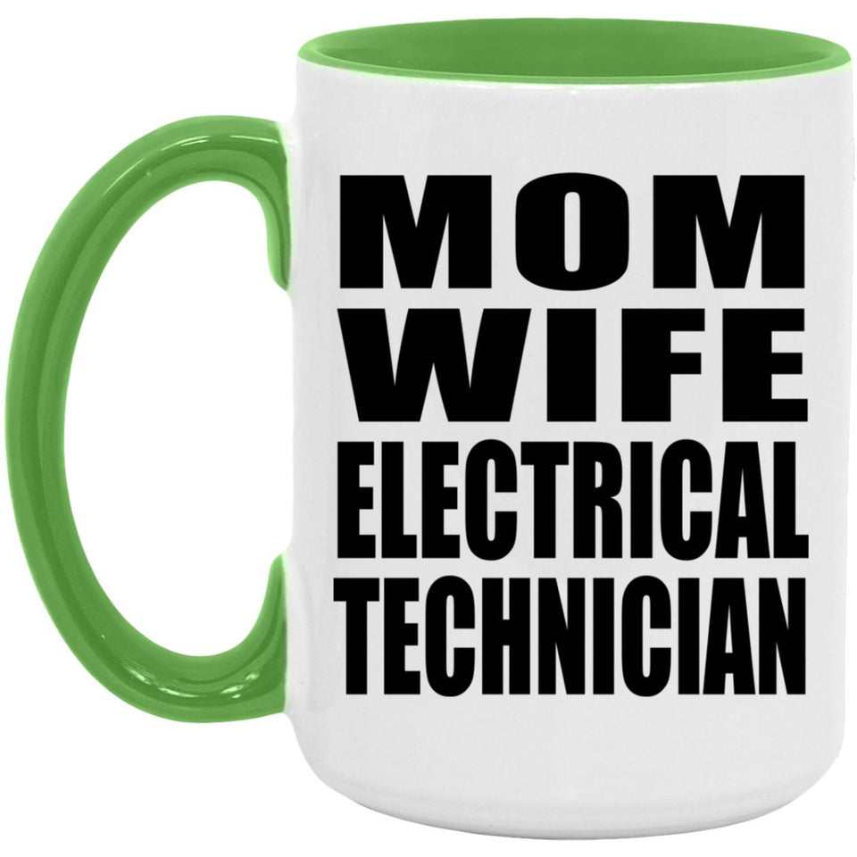 Mom Wife Electrical Technician - 15oz Accent Mug Green