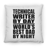 Technical Writer By Day World's Best Dad By Night - Throw Pillow