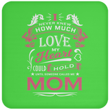 How Much Love Could Hold Until Called Me Mom - Drink Coaster