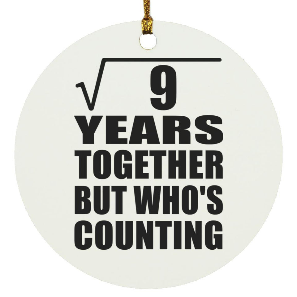 3rd Anniversary Square Root of 9 Years Who's Counting - Circle Ornament