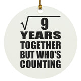 3rd Anniversary Square Root of 9 Years Who's Counting - Circle Ornament