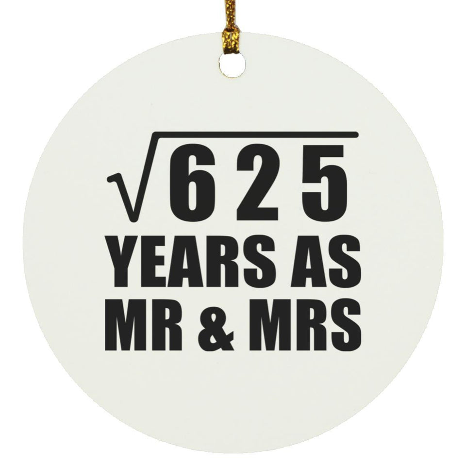 25th Anniversary Square Root of 625 Years As Mr & Mrs - Circle Ornament