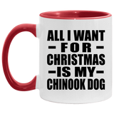 All I Want For Christmas Is My Chinook Dog - 11oz Accent Mug Red